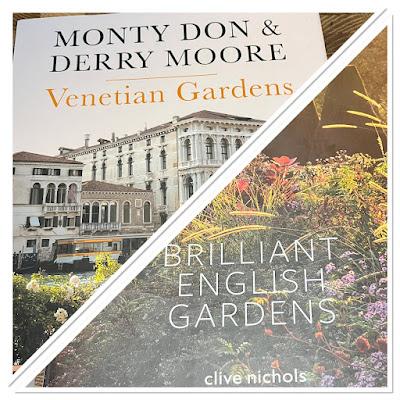 Book Reviews:  Briliant English Gardens by Clive Nichols and Venetian Gardens by Monty Don and Derry Moore