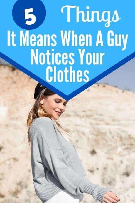 When A Guy Notices Your Clothes?  