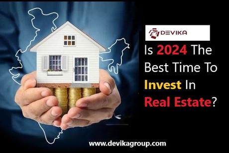 Is 2024 The Best Time To Invest In Real Estate Devika Group is your guide on this journey. We are not just any company; we are the best real estate company in India.