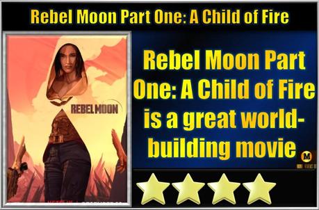Rebel Moon Part One A Child of Fire (2023) Movie Review
