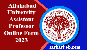 Allahabad University Assistant Professor Online Form 2023