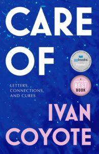 A Kind Voice from the Unkind Days of Early 2020: Care of by Ivan Coyote