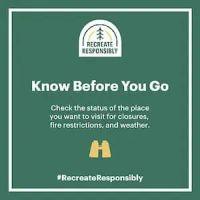 Check the status of the place you want to visit for closures, fire restrictions, and weather