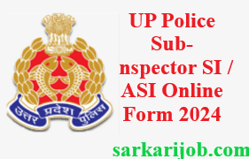 UP Police Sub-Inspector SI / ASI Online Form 2024