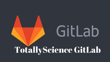 TotallyScience GitLab: Optimizing collaboration and innovation for scientific breakthroughs