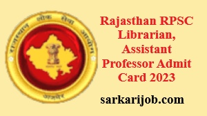 Rajasthan RPSC Librarian, Assistant Professor Admit Card 2023