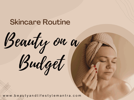 Affordable Skincare Routines