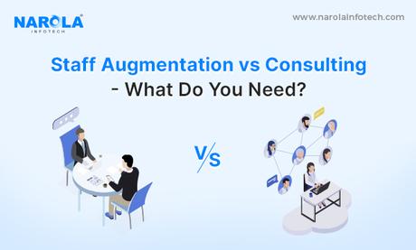 Staff Augmentation vs Consulting
