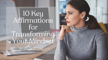 10 Key Affirmations for Transforming Your Mindset