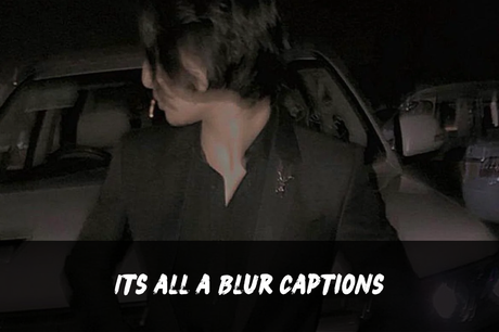 200+ Blur Pic Captions | Short, Aesthetic, Funny, Cute, Clever