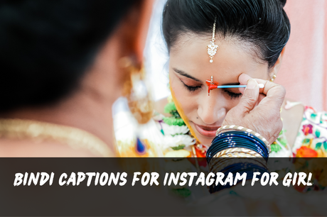 200+ Woman Bindi Quotes | Instagram, Black, Short, Compliment, Red Captions!!