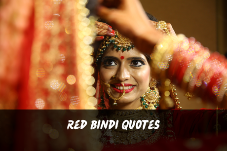 200+ Woman Bindi Quotes | Instagram, Black, Short, Compliment, Red Captions!!