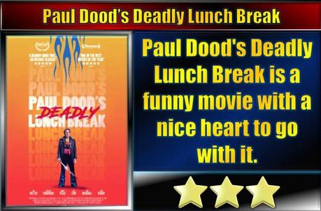 Paul Dood’s Deadly Lunch Break (2021) Movie Review