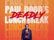 Paul Dood’s Deadly Lunch Break (2021) Movie Review