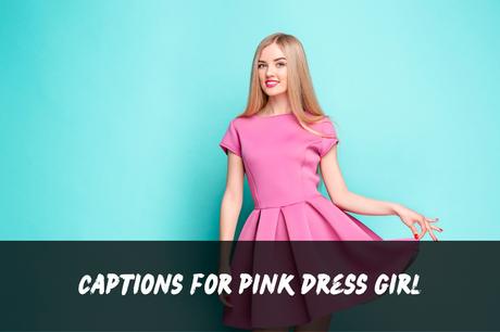 200+ Captions for Pink Dress | Girls, Instagram, Barbie, Aesthetic