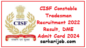 CISF Constable Tradesman Result, DME Admit Card 2024