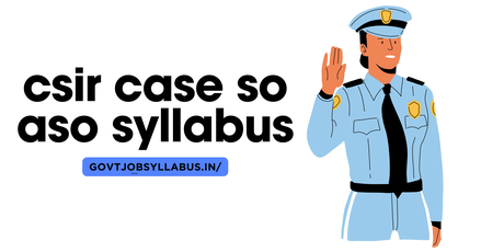 CSIR Case So Aso Syllabus CSIR Case So Aso Syllabus