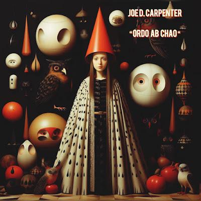 Joe D Carpenter - Ordo Ab Chao