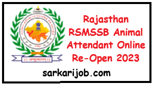 Rajasthan RSMSSB Animal Attendant Online Re-Open 2023