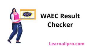 WAEC Result 2020/2021 Checker [Free] On www.waecdirect.org (May/June)