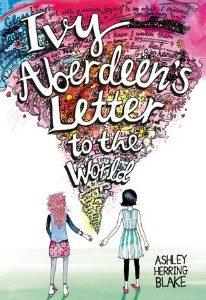 A Sweet Middle Grade Coming-of-Age: Ivy Aberdeen’s Letter to the World by Ashley Herring Blake