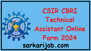 CSIR CBRI Technical Assistant Online Form 2024