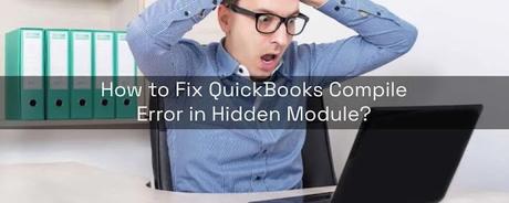 QuickBooks Compile Error in Hidden Module