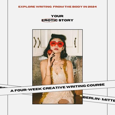 Your Erotic Story: A four-week creative writing course in Berlin Mitte, starting Feb