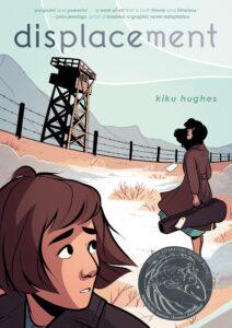 Understanding the Japanese Internment Camps: Displacement by Kiku Hughes