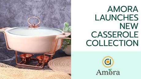 Amora Launches New Casserole Collection Suitable For All Kitchens