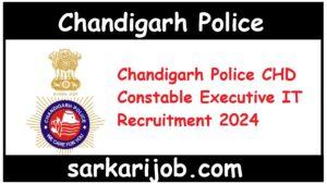 Chandigarh Police CHD Constable Executive IT Recruitment 2024
