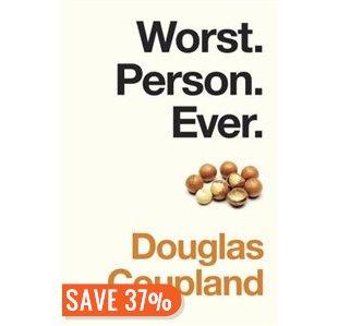 Friday Reads: Worst. Person. Ever. by Douglas Coupland