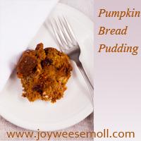 Photo of Pumpkin Bread Pudding with web address: www.joyweesemoll.com