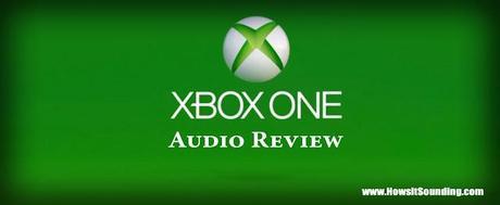 Xbox One Audio Review