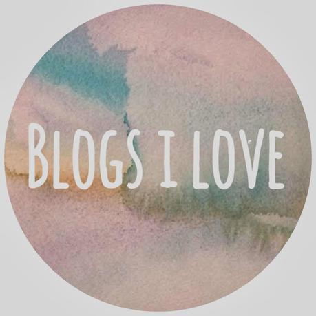 Blogs I Love #2 Blogs I Love #2