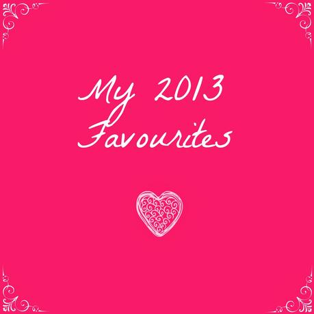 My 2013 Favourites