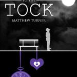 Release Date Celebration, Review & Giveaway: “Tick to the Tock” by Matthew Turner