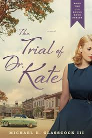 THE TRIAL OF DR. KATE BY MICHAEL E. GLASSCOCK