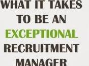 What Takes EXCEPTIONAL Recruitment Manager