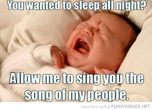 funny-pictures-baby-crying-sleep-all-night-sing-song-people