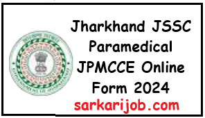 Jharkhand JSSC Paramedical JPMCCE Online Form 2024