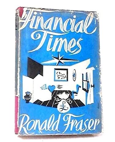 Financial Times (1942) by Ronald Fraser