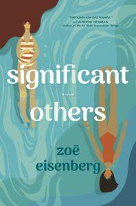 A Bittersweet Portrait of Platonic Partnership: Significant Others by Zoe Eisenberg