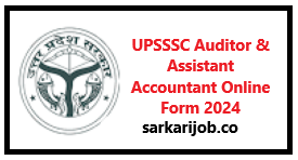 UPSSSC Auditor & Assistant Accountant Online Form 2024