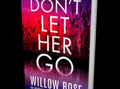 #DontLetHerGo Willow Rose