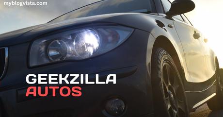 What is Geekzilla Autos?  