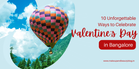 10 Unforgettable Ways to Celebrate Valentine’s Day in Bangalore