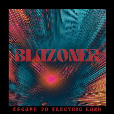 Blazoner - Escape To Electric Land