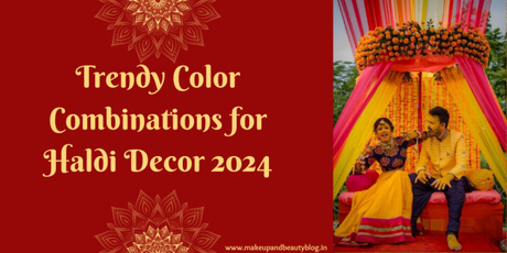 Trendy Color Combinations for Haldi Decor 2024