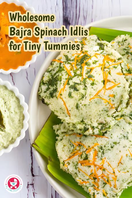 Today, we're excited to share with you our special recipe for Wholesome Bajra Spinach Idlis, tiny tummies. 